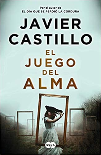 El Juego Del Alma - Javier Castillo